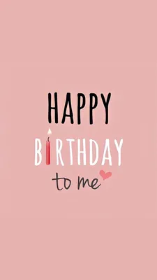 Happy birthday to me | Happy birthday to me quotes, Birthday quotes for me, Happy  birthday me