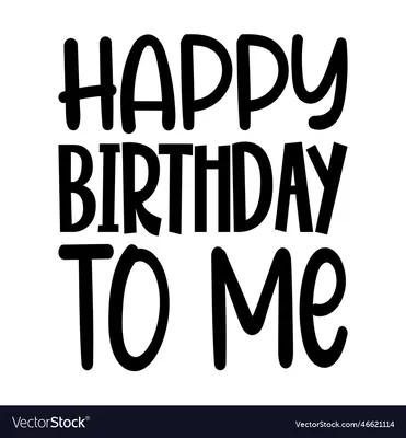 HAPPY BIRTHDAY TO ME - Life With Me